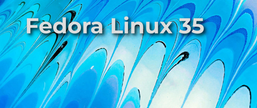 Fedora Linux 35 正式版發(fā)布：升級 GNOME 41，增強第三方應用支持